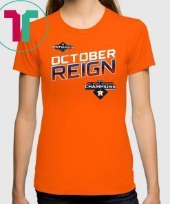 October Reign Astros Champions Shirt – OCTOBER REIGN