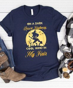 On A Dark Desert Highway Cool Wind In My Hair Halloween T-Shirt