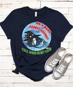 On A Dark Desert Highway Cool Wind In My Hair Halloween Tee T-Shirt
