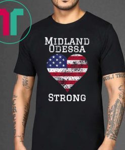 Original Midland Odessa Strong Shirt Midland Strong - Odessa Strong