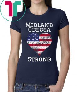 Original Midland Odessa Strong Shirt Midland Strong - Odessa Strong