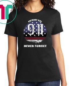 Patriot Day Memorial American Flag 911 Never Forget Shirt