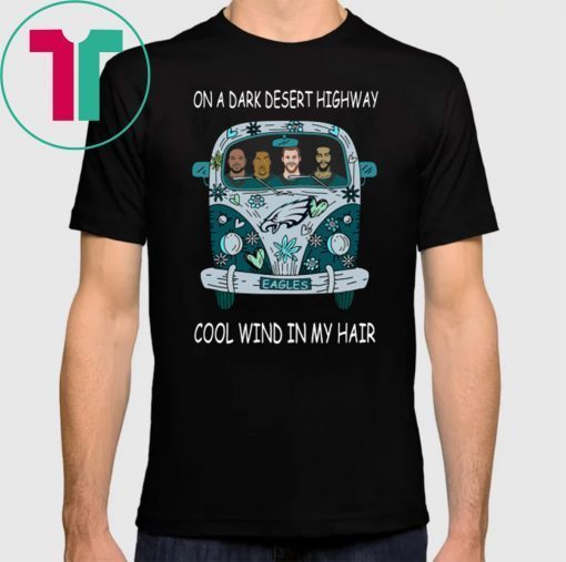 Philadelphia eagles hippie car on a dark desert highway cool wind in my hair shirt