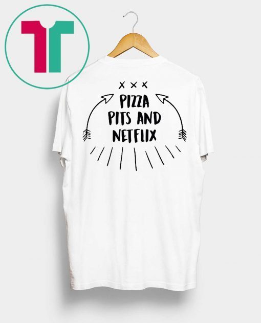 Pizza Pits and Netflix T-Shirt