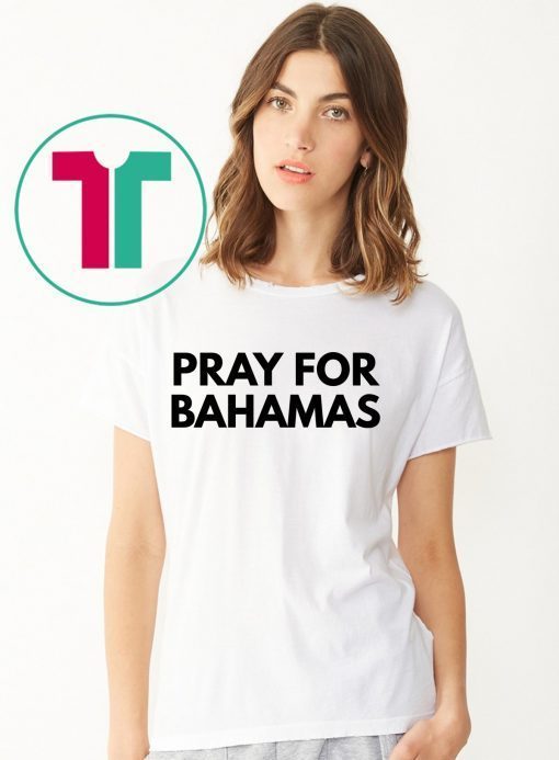 Pray for Bahamas 2019 T-Shirt