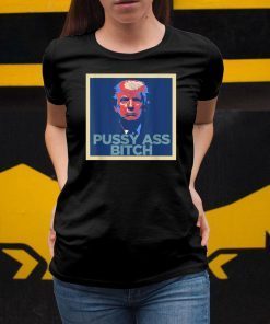 President Trump Pussy Ass Bitch PAB T-Shirt