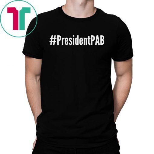 PresidentPAB President Pussy Ass Bitch T-Shirt Presidential Tweet Meltdown Donald Trump Funny Quotes Unisex Jersey Anti Trump Tee Shirt