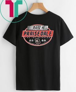 Raise Hell Praise Dale Shirt