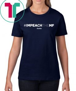 Hashtag Rashida Tlaib Impeach The Mf Shirt