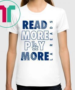 Read More Play More Dodgers Shirt