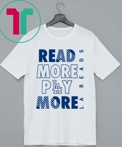 Read More Play More Dodgers Shirt