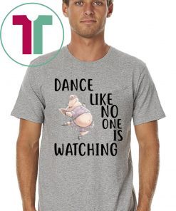 Pig Dance like no one is watching 2019 T-Shirt