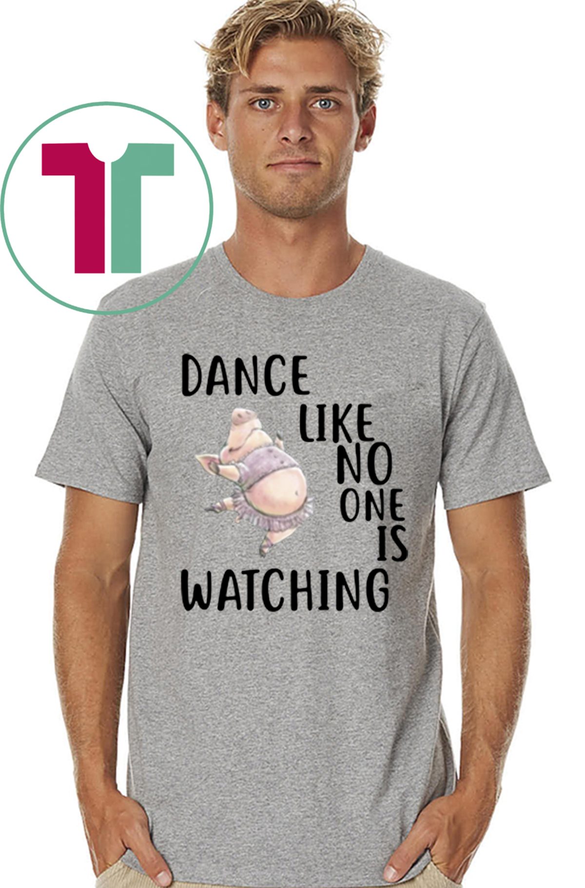 Pig Dance like no one is watching 2019 T-Shirt Pig Dance like no one is watching 2019 T-Shirt