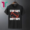 OFFICIAL STAY SAFE DON'T VAPE T-SHIRT