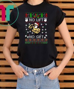 Santa No lift No gift Christmas sweater Tee Shirt