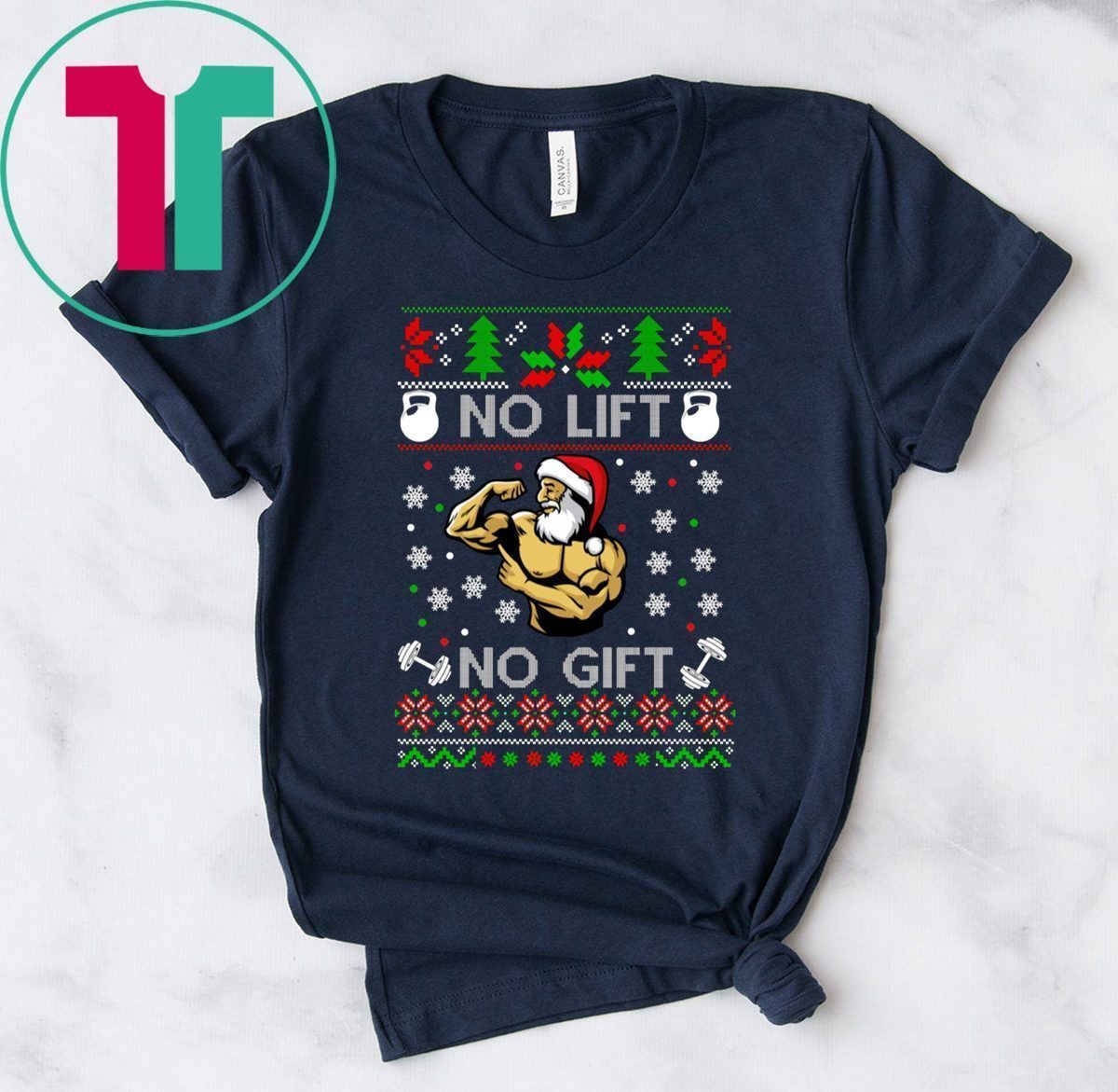 Santa No lift No gift Christmas sweater Tee Shirt