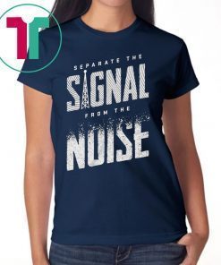Separate The Signal From The Noise Shirt