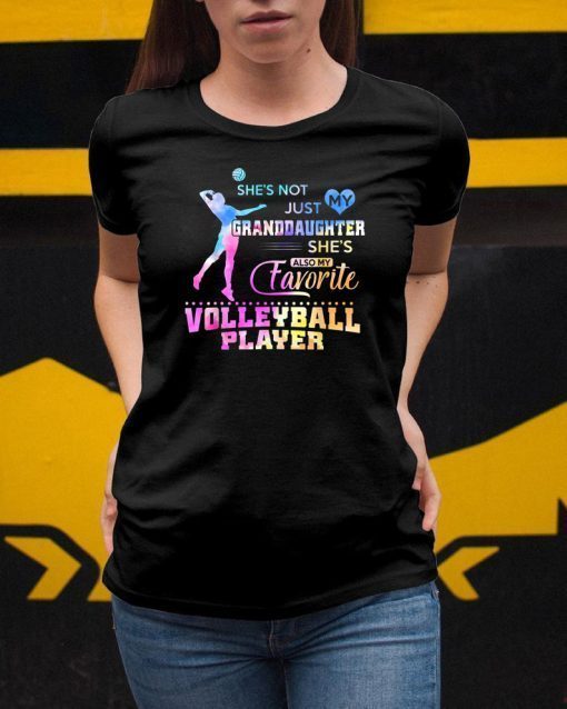 She's Not Just My Granddaughter Favorite Volleyball Player T-Shirt