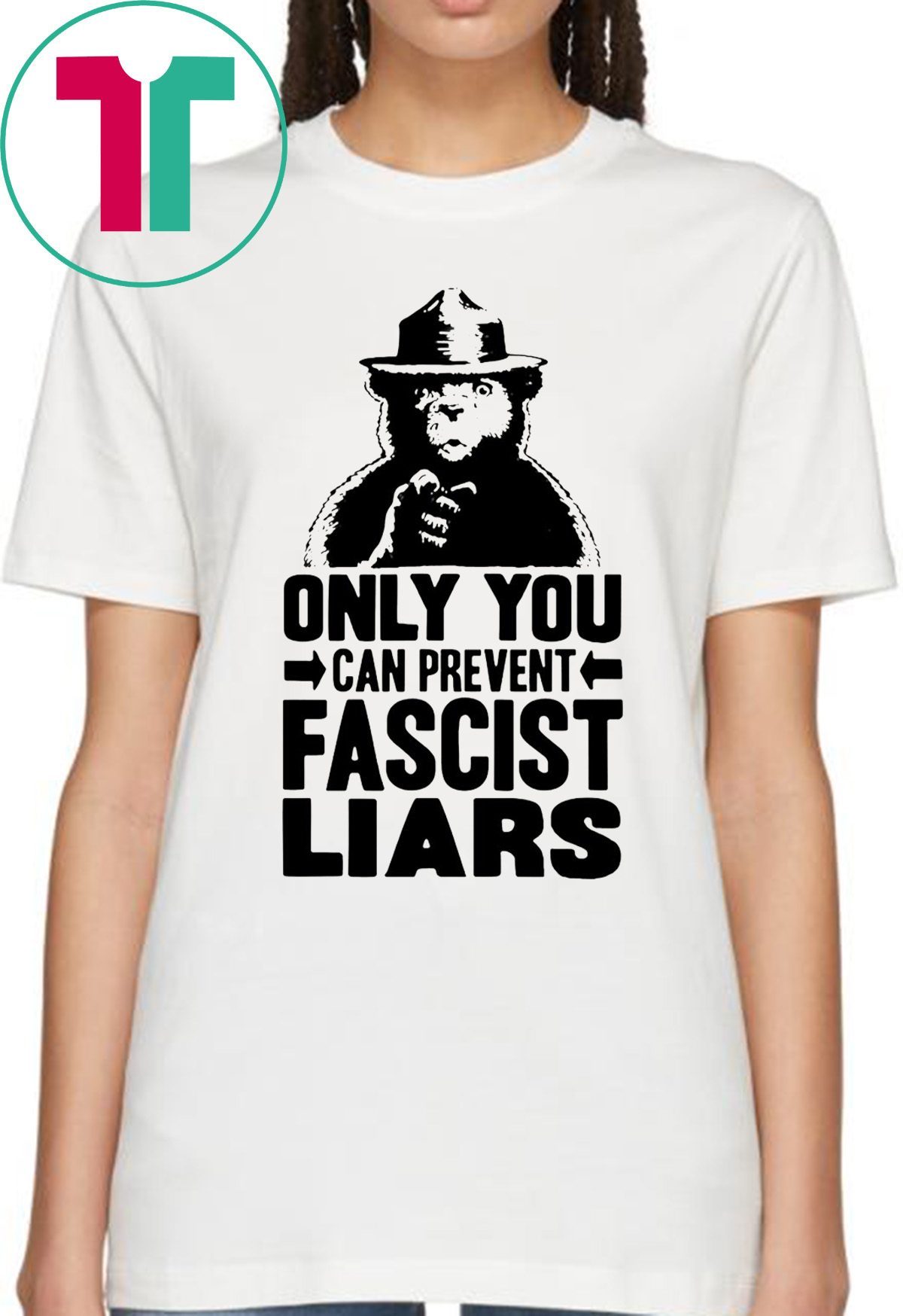 Smokey The Bear Only You Can Prevent Fascist Liars Shirt - Reviewshirts ...