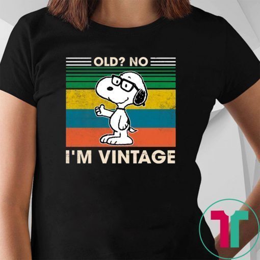 Snoopy Old no I’m Vintage T-Shirt