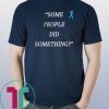 Some People Did Something Ilhan Omar Mens Tee Shirt