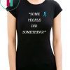 Some People Did Something Ilhan Omar 2019 Tee Shirts