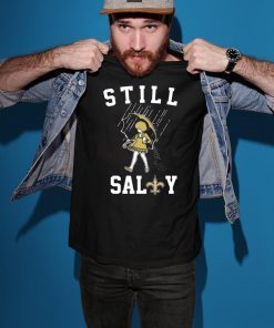 Still Salty Saints Shirt