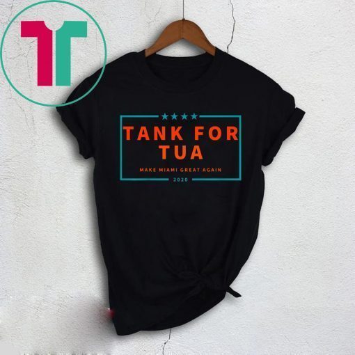 Tank for Tua Make Miami Great Again 2020 Shirt