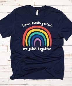 Team kindergarten we stick together rainbow teacher student shirt