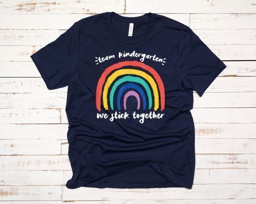 Team kindergarten we stick together rainbow teacher student shirt