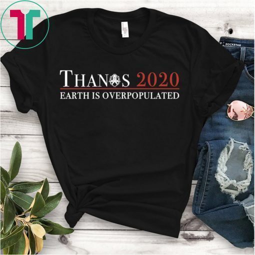 Thanos 2020 Earth Is Overpopulated Shirt