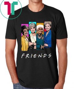 Official The Golden Girls FRIENDS Shirt