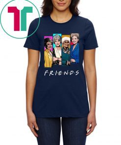 Official The Golden Girls FRIENDS Shirt