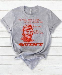 The Thing About A Shark He’s Got Lifeless Eyes T-Shirt