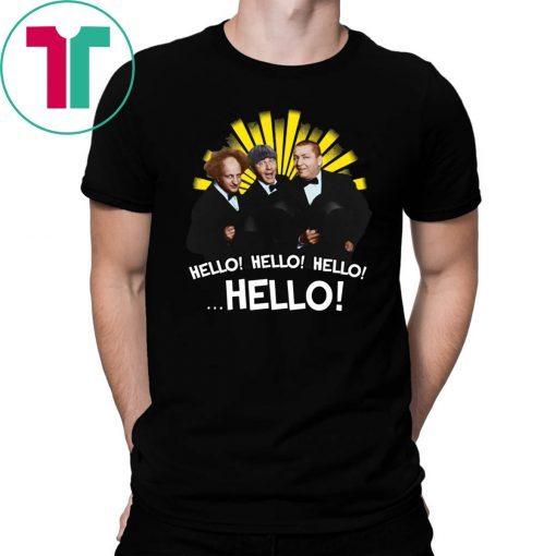 The Three Stooges Hello Hello Hello shirt