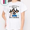 The golden girls in a world full of witches be golden halloween Shirt