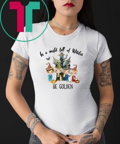 The golden girls in a world full of witches be golden shirt
