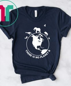 There Is No Planet B Wild Animals Unisex Tee Shirt