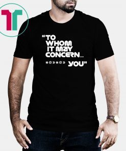 To Home It May Concern Shirt