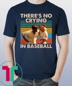 Tom Hanks There’s no crying in baseball vintage shirt