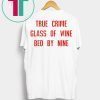 True crime glass of wine bed by nine tee shirt
