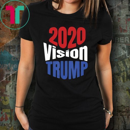 Trump 2020 Vision Red White Blue POTUS Election Shirt