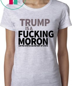 Trump is A Fucking MORON T-Shirt