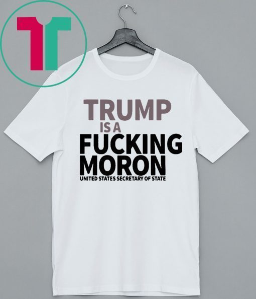 Trump is A Fucking MORON T-Shirt