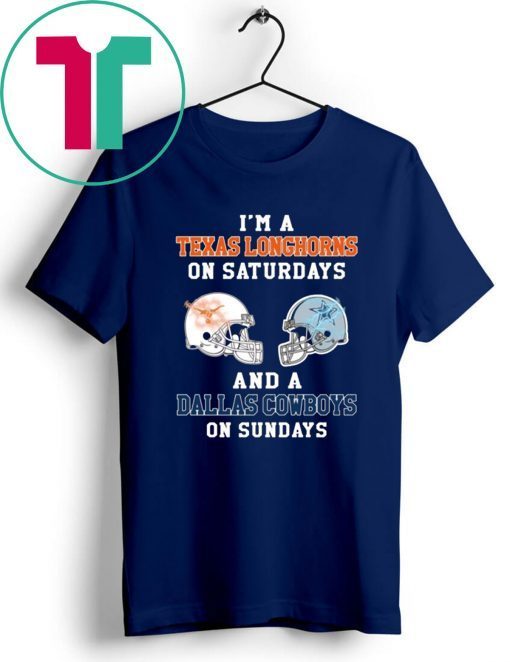 I'm a Texas Longhorns on Saturdays and a Dallas Cowboys on sundays Original T-Shirt