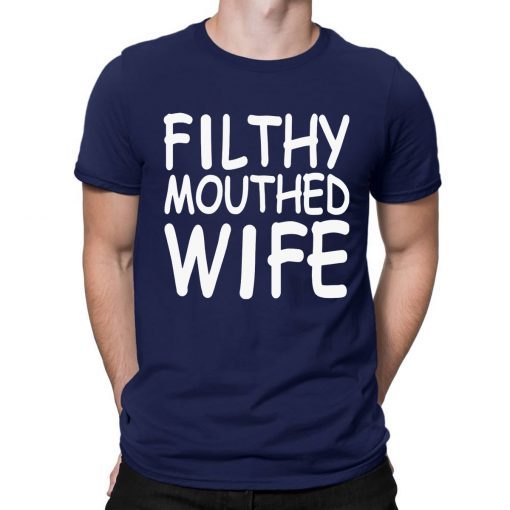 Offcial Filthy Mouthed Wife Tee Shirt