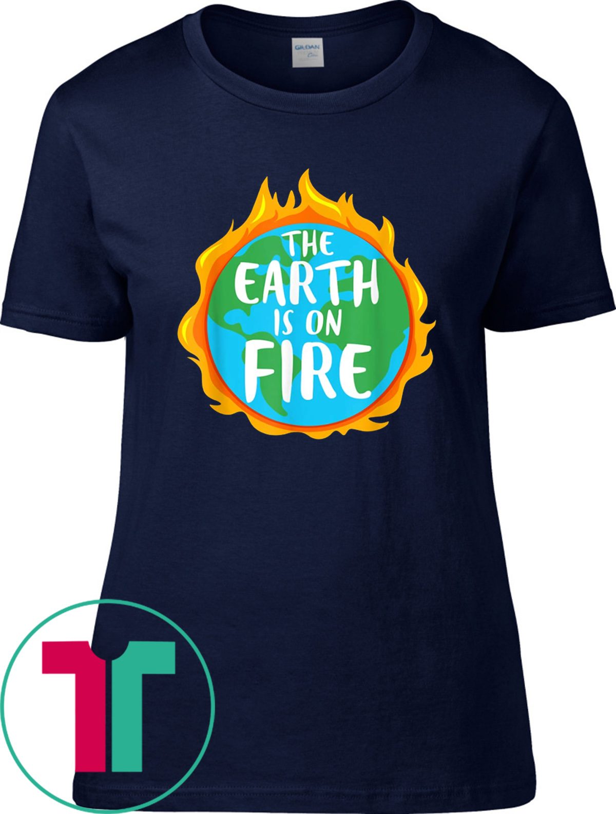 The Earth is on Fire Science T-Shirt