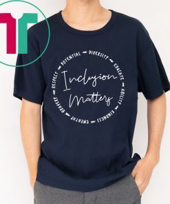 Inclusion Matters With Empathy Bravery 2019 T-Shirt