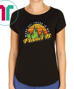 Wake Up! There Is No Planet B Vintage Style T-Shirt