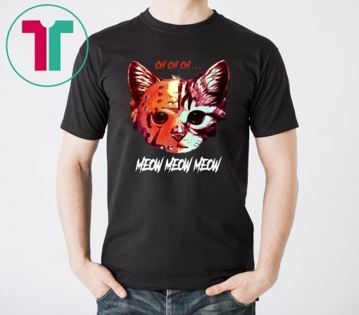 Jason Meowhees Jason Voorhees CH CH CH meow meow Unisex T-Shirt